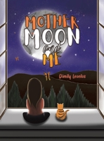 Mother Moon and Me 1398428485 Book Cover
