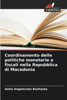 Coordinamento delle politiche monetarie e fiscali nella Repubblica di Macedonia (Italian Edition) 6207607783 Book Cover