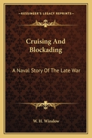 Cruising and Blockading 0548308608 Book Cover