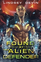 Found By The Alien Defender B0921YVQJZ Book Cover