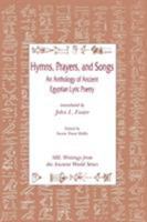 Hymns, Prayers and Songs: An Anthology of Ancient Egyptian Lyric Poetry 0788501577 Book Cover