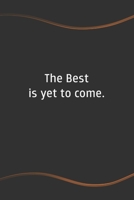 The Best is yet to come: Blank Lined Journal for Coworkers and Friends - Perfect Employee Appreciation Gift Idea 1676662391 Book Cover