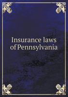 Insurance Laws of Pennsylvania 5518491611 Book Cover