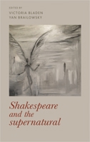 Shakespeare and the supernatural 1526109085 Book Cover