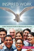 Inspired Work: A New Testament Guide to Working with Purpose 1449720587 Book Cover