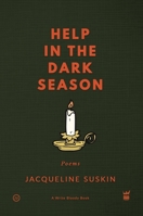 Help in the Dark Season: Poems 1949342026 Book Cover