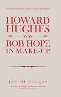 Howard Hughes was Bob Hope in Make-up 163950057X Book Cover