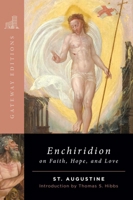 The Enchiridion on Faith, Hope and Love 0895269384 Book Cover