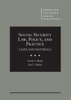 Social Security Law, Policy, and Practice (American Casebook Series) 1634603591 Book Cover