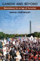 Gandhi And Beyond: Nonviolence for an Age of Terrorism