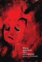 Wishes Sometimes Have Consequences 0998878162 Book Cover