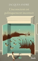L'inconscient est politiquement incorrect 2234085764 Book Cover