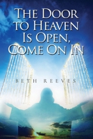 The Door to Heaven Is Open, Come On In B0CVSGKFNQ Book Cover
