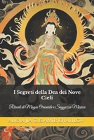 I Segreti della Dea dei Nove Cieli: Rituali di Magia Orientale e Saggezza Mistica (Italian Edition) B0DTFGSRCN Book Cover
