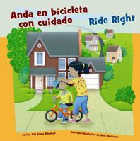 Anda en bicicleta con cuidado/Ride Right (Cómo mantenernos seguros/How To Be Safe) 1404868852 Book Cover