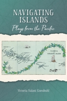 Navigating Islands: Plays from the Pacific 0824896157 Book Cover