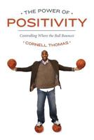 The Power of Positivity: Controlling Where the Ball Bounces 1481056239 Book Cover