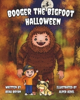 Booger the Bigfoot Halloween B0B3NYRXHV Book Cover