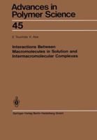 Advances in Polymer Science: Interactions Between Macromolecules in Solution and Intermacromolecular Complexes (Advances in Polymer Science) 3662157543 Book Cover