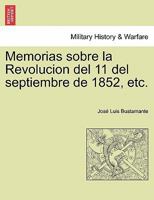 Memorias sobre la Revolucion del 11 del septiembre de 1852, etc. 1241474109 Book Cover