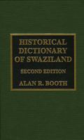 Historical Dictionary of Swaziland 0810837498 Book Cover