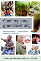 Contemporary Grandparenting: Changing Family Relationships in Global Contexts 184742967X Book Cover