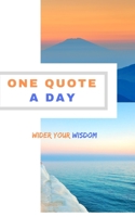 One Quote A Day: Wilder your wisdom with a quote every day! 1697057489 Book Cover