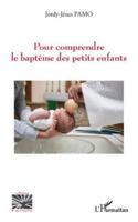 Pour comprendre le baptême des petits enfants (Religions Et Spiritualité) 2336519887 Book Cover