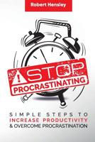 Stop Procrastinating: Simple Steps to Increase Productivity and Overcome Procrastination 1076153275 Book Cover