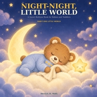 Night-Night, Little World: A Sweet Bedtime Book for Babies and Toddlers B0HK8RHZVL Book Cover