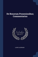 De Bonorum Possesionibus; Commentarius 1021993107 Book Cover