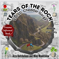 Tears of the Rock - Volume 10: Cheddar Gorge: A Journey Through Fascinating UK Landmarks 1917330197 Book Cover