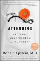 Attending: Medicine, Mindfulness, and Humanity 1501121715 Book Cover