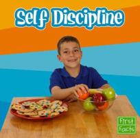 Self-Discipline (First Facts: Everyday Character Education) 0736842810 Book Cover