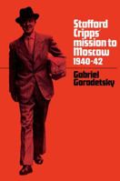 Stafford Cripps' Mission to Moscow, 1940-42 052152220X Book Cover