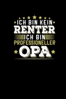 Ich Bin Kein Rentner Ich Bin Professioneller Opa: Lustiges Notizbuch F�r Gro�vater Rentner Geschenke Spa� Humor 1674246323 Book Cover