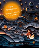 Luna Heartstrong & the Brave Explorers of Deep Space 1955245231 Book Cover