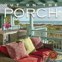 Out on the Porch Wall Calendar 2027: Porch Living for Every Day of the Year 1523534354 Book Cover