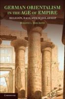 German Orientalism in the Age of Empire: Religion, Race, and Scholarship 0521169070 Book Cover