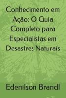 Conhecimento em Ação: O Guia Completo para Especialistas em Desastres Naturais B0BW344SBR Book Cover