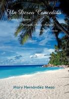 Un Deseo Concedido: Poemosia, Poemas y Poesias de Amor, Amistad, Muerte y Fantasia 1463308701 Book Cover