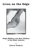 Lives on the Edge: Single Mothers and Their Children in the Other America 0226671844 Book Cover