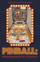 Pinball: Remembrances of a Flaneur 166579514X Book Cover
