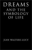 Dreams and the Symbology of Life 1401071112 Book Cover