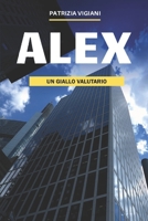 Alex - un giallo valutario B08L2J33KR Book Cover