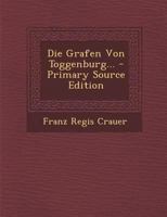Die Grafen Von Toggenburg... 1021578207 Book Cover