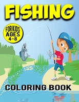 Fishing Coloring Book for Kids Ages 4-8: Underwater Sea Scenes Natural River Boat Hunting Ocean Color & Activity Book B08ZW1RQY6 Book Cover