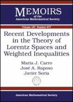 Recent Developments in the Theory of Lorentz Spaces and Weighted Inequalities (Memoirs of the American Mathematical Society) 0821842374 Book Cover