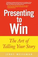 Presenting to Win: The Art of Telling Your Story