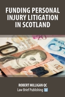 Funding Personal Injury Litigation in Scotland 1912687798 Book Cover